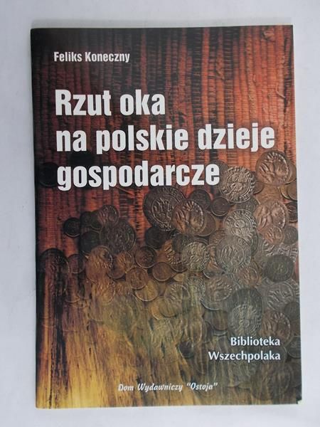 Koneczny Feliks - Rzut oka na polskie dzieje gospodarcze