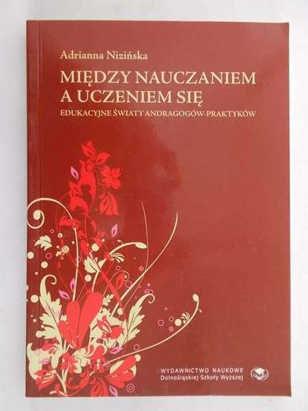 Nizińska Adrianna - Między nauczaniem a uczeniem się