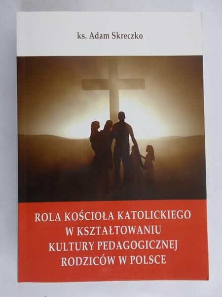 Rola Kościoła Katolickiego w kształtowaniu kultury pedagogicznej rodziców w Polsce, Nowa