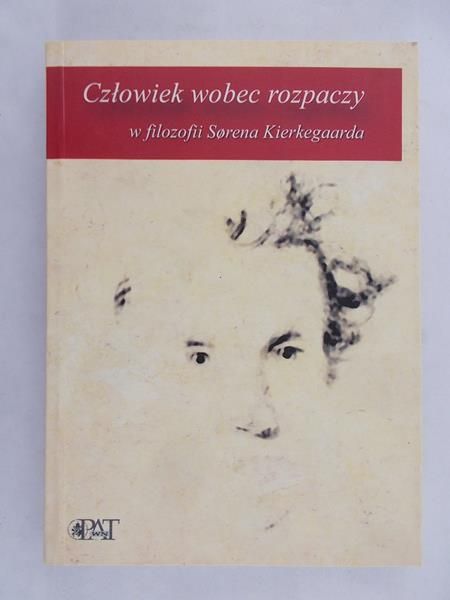 Urban Marek (red.) - Człowiek wobec rozpaczy w filozofi Sorena Kierkegaarda