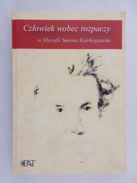 Urban Marek (red.) - Człowiek wobec rozpaczy w filozofi Sorena Kierkegaarda