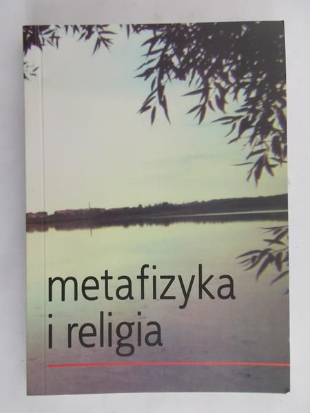 Kowalski Wojciech - Metafizyka i religia