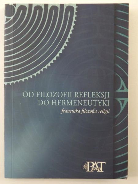 Barcik Joanna (red.) - Od filozofii refleksji do hermeneutyki