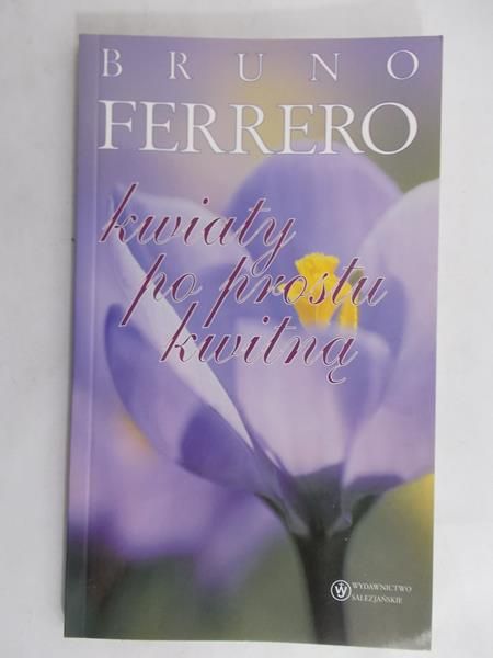 Ferrero Bruno - Kwiaty po prostu kwitną