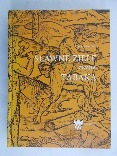 Marcinek Roman - Sławne ziele zwane tabaką