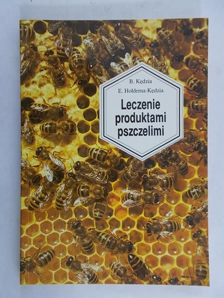 Kędzia B. - Leczenie produktami pszczelimi