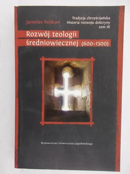 Pelikan Jaroslav - Rozwój teologii średniowiecznej (600-1300)