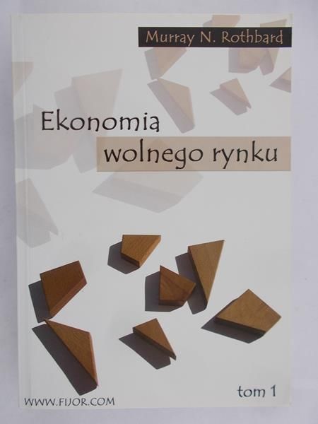 Rothbard Murray N. - Ekonomia wolnego rynku, Tom I