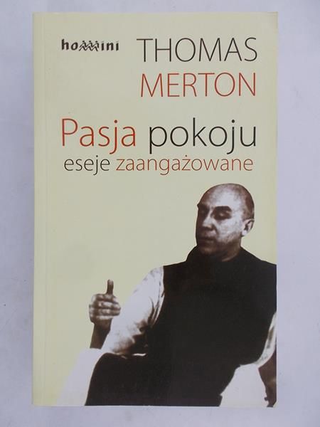 Merton Thomas - Pasja pokoju eseje zaangażowane