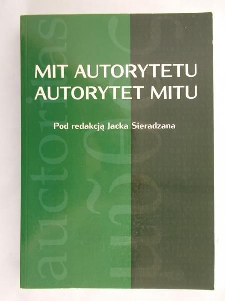 Sieradzan Jack (red.) - Mit Autorytetu . Autorytetu Mitu