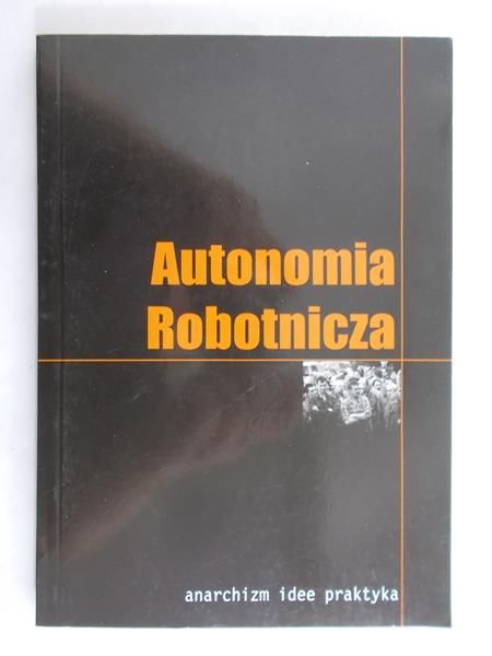 Król Krzysztof (red.) - Autonomia robotnicza, Nowa