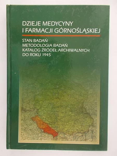 Kaczorowski Włodzimierz - Dzieje medycyny i farmacji Górnośląskiej