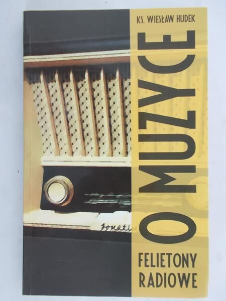 Hudek Wiesław - O muzyce felietony radiowe
