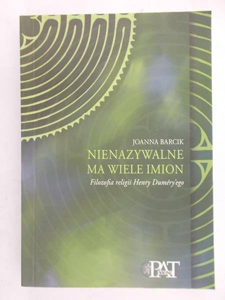 Barcik Joanna - Nienazywalne ma wiele imion