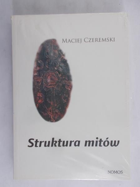 Czeremski Maciej  - Struktura mitów, Nowa