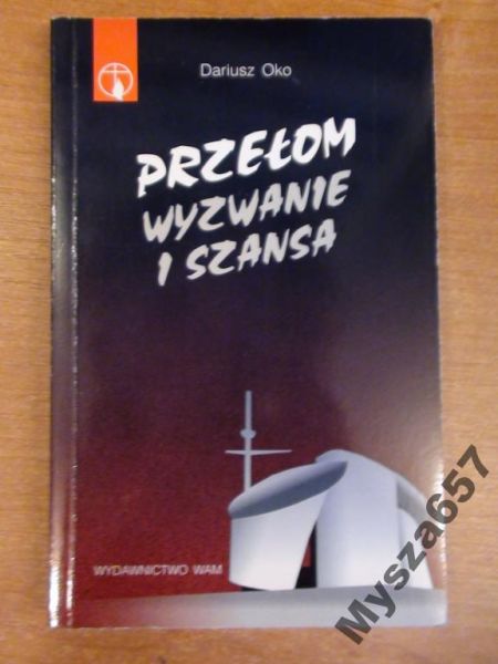 Dariusz Oko  PRZEŁOM WYZWANIE I SZANSA