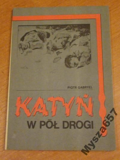Gabryel KATYŃ W PÓŁ DROGI