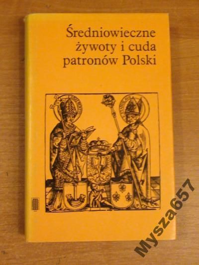 Plezia Marian (oprac.) - Średniowieczne żywoty i cuda patronów Polski