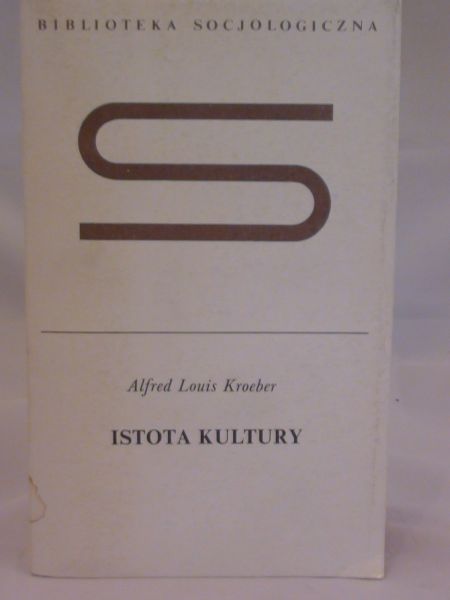 Kroeber Alfred L. - Istota kultury