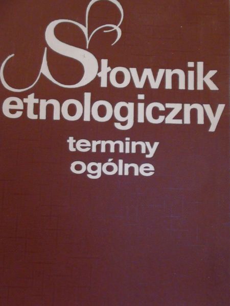 Słownik Etnologiczny; terminy ogólne