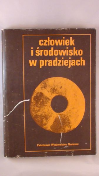 Kozłowski Janusz,  - Człowiek i środowisko w pradziejach