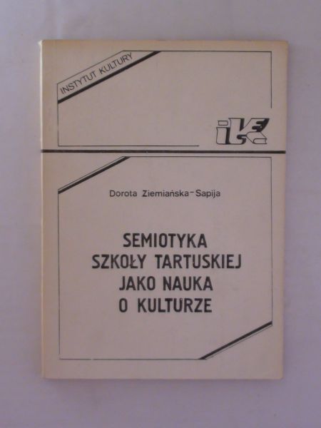 Semiotyka Szkoły Tartuskiej jako nauka o kulturze
