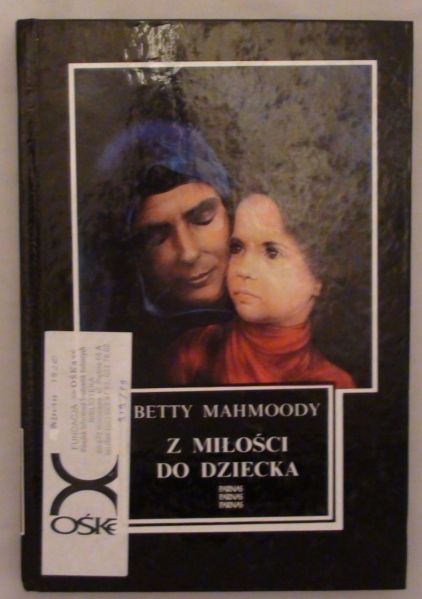 Mahmoody Betty - Z miłości do dziecka