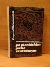 Birkenmajer Krzysztof - Po pienińskim pasie skałkowym