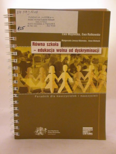Majewska Ewa, Rutkowska Ewa Równa szkoła – edukacja wolna od dyskryminacji