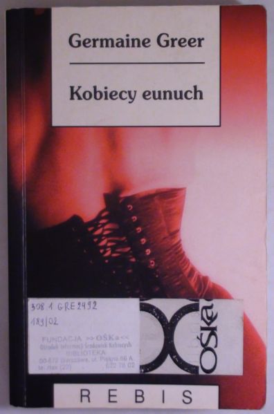 Greer Germaine - Kobiecy eunuch