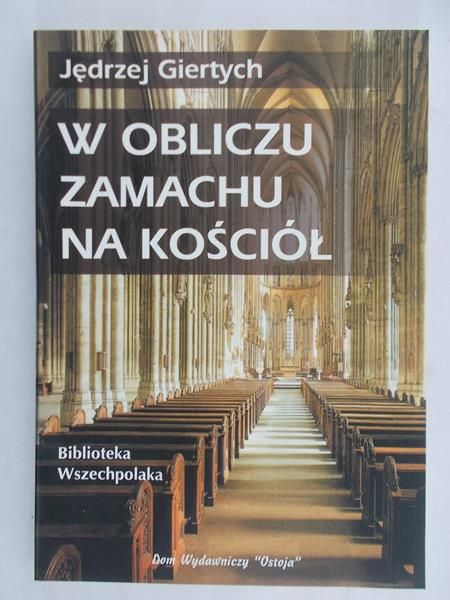 Giertych Jędrzej - W obliczu zamachu na kościół