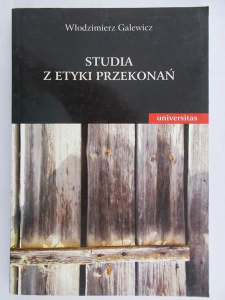 Galewicz Włodzimierz - Studia z etyki przekonań
