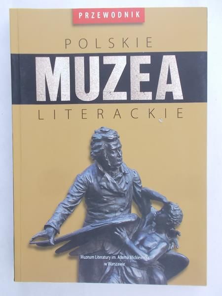 Kordaczuk Wiesława (red.) - Polskie muzea literackie