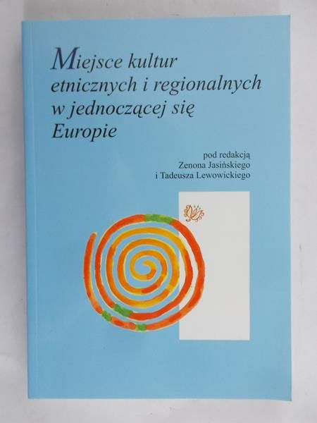 Jasiński Zenon (red.) - Miejsce kultur etncznych i regionalnych w jednoczącej się Europie
