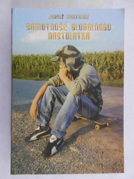 Mastalski Janusz - Samotność Globalnego Nastolatka, Nowa