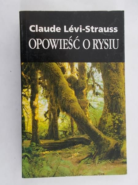 Levi – Strauss Claude - Opowieść o Rysiu