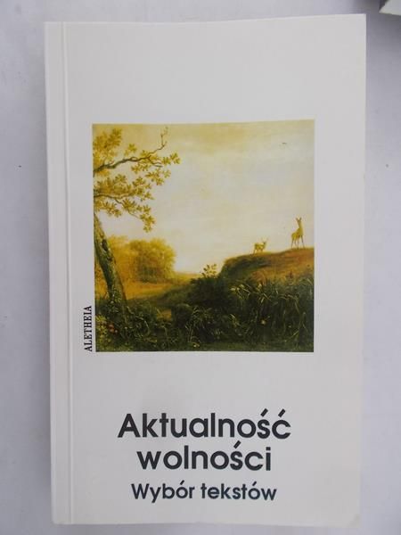Bronisław Misztal - Aktualność wolności : wybór tekstów
