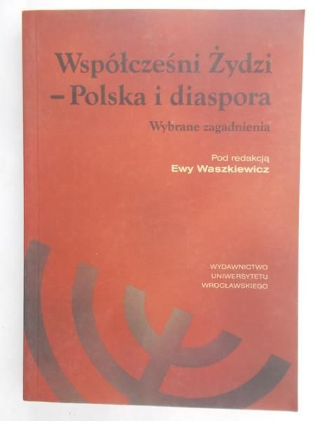 Waszkiewicz Ewa - Współcześni Żydzi – Polska i diaspora