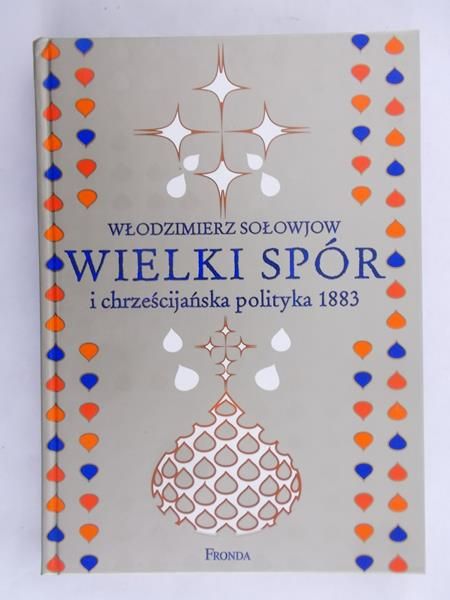 Sołowjow Włodzimierz - Wielki spór i chrześcijańska polityka 1883