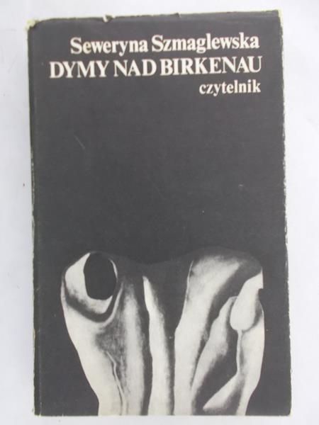 Szmaglewska Seweryna - Dymy nad Birkenau