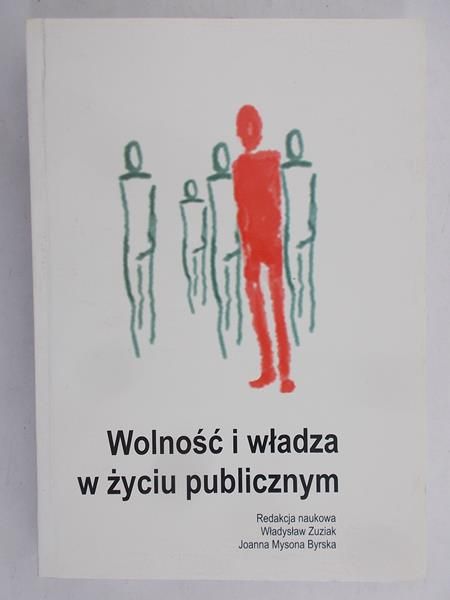 Zuziak Władysław (red.) - Wolność i władza w życiu publicznym