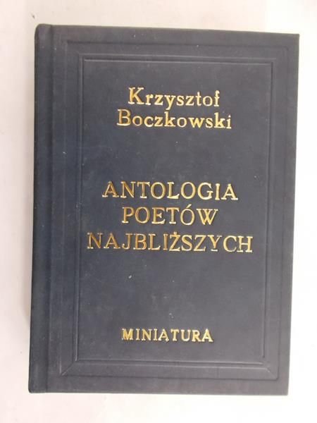 Boczkowski Krzysztof - Antologia poetów najbliższych
