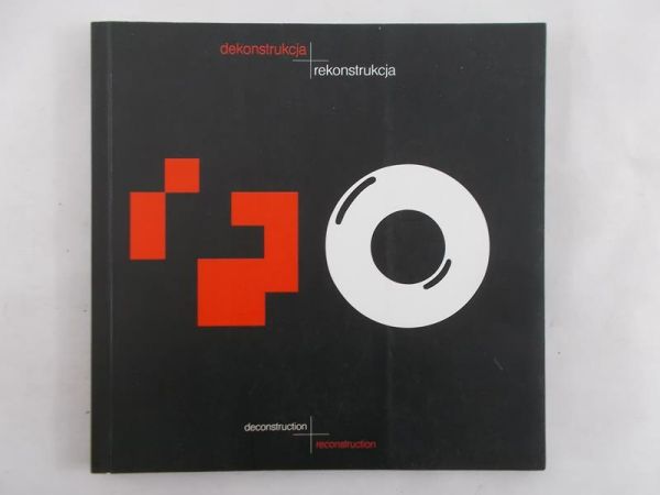Kraska Zbigniew - Dekonstrukcja. Rekonstrukcja.