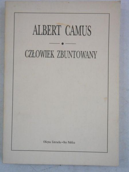 Camus Albert - Człowiek zbuntowany