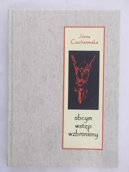 Ciecharowska Jolanta - Obcym wstęp wzbroniony