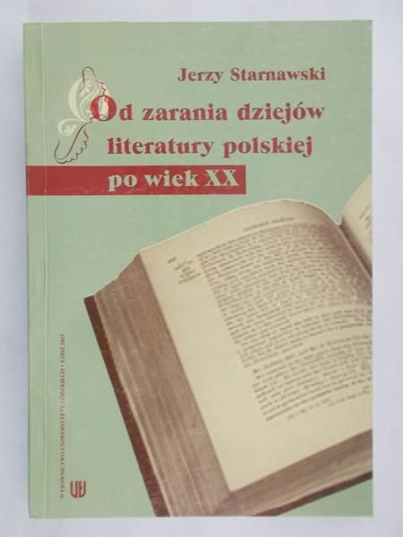 Starnawski Jerzy - Od zarania dziejów literatury polskiej po wiek XX