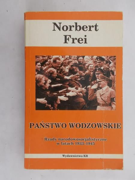 Frei  Norbert - Państwo wodzowskie