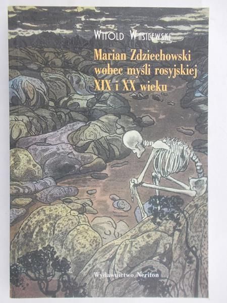 Wasilewski Witold - Marian Zdziechowski wobec myśli rosyjskiej XIX i XX wieku