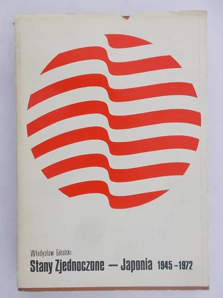 Góralski Władysław - Stany Zjednoczone- Japonia 1945 - 1972