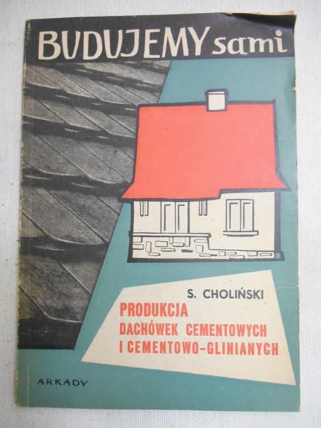 Choliński S. - Produkcja dachówek cementowych i cementowo-glinianych